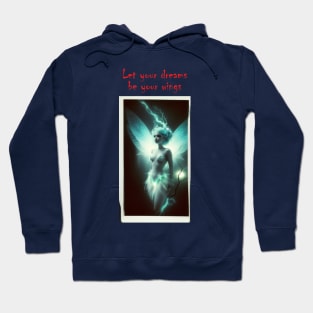 Let your dreams be your wings Hoodie